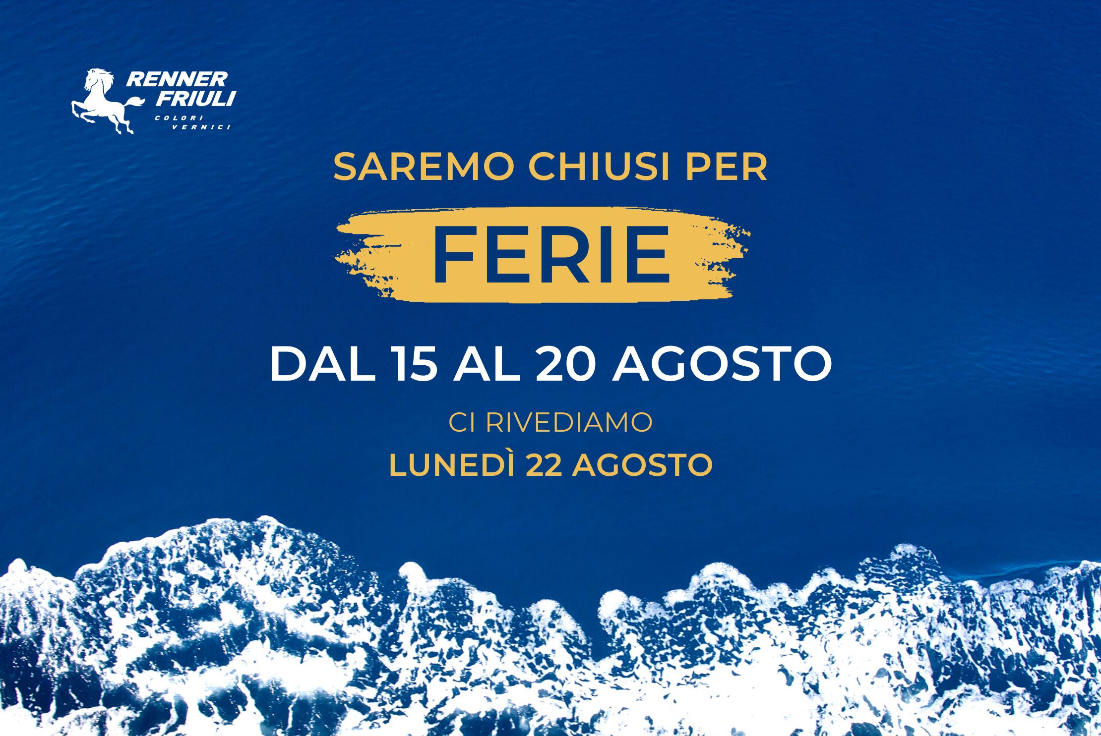 renner friuli CHIUSURA PER FERIE ESTATE 2022